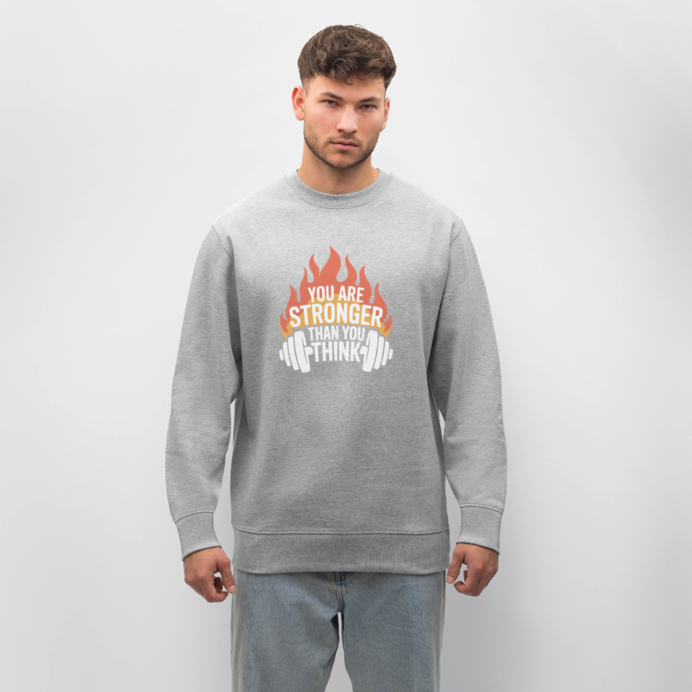Unisex Bio-Sweatshirt - You are stronger than you think - Grau meliert